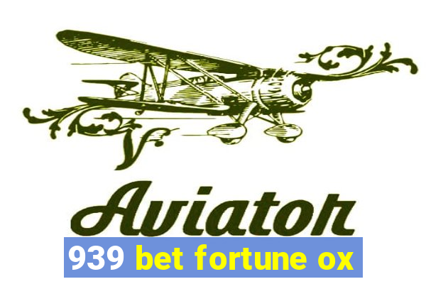 939 bet fortune ox